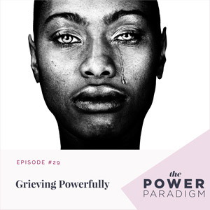 Grieving Powerfully