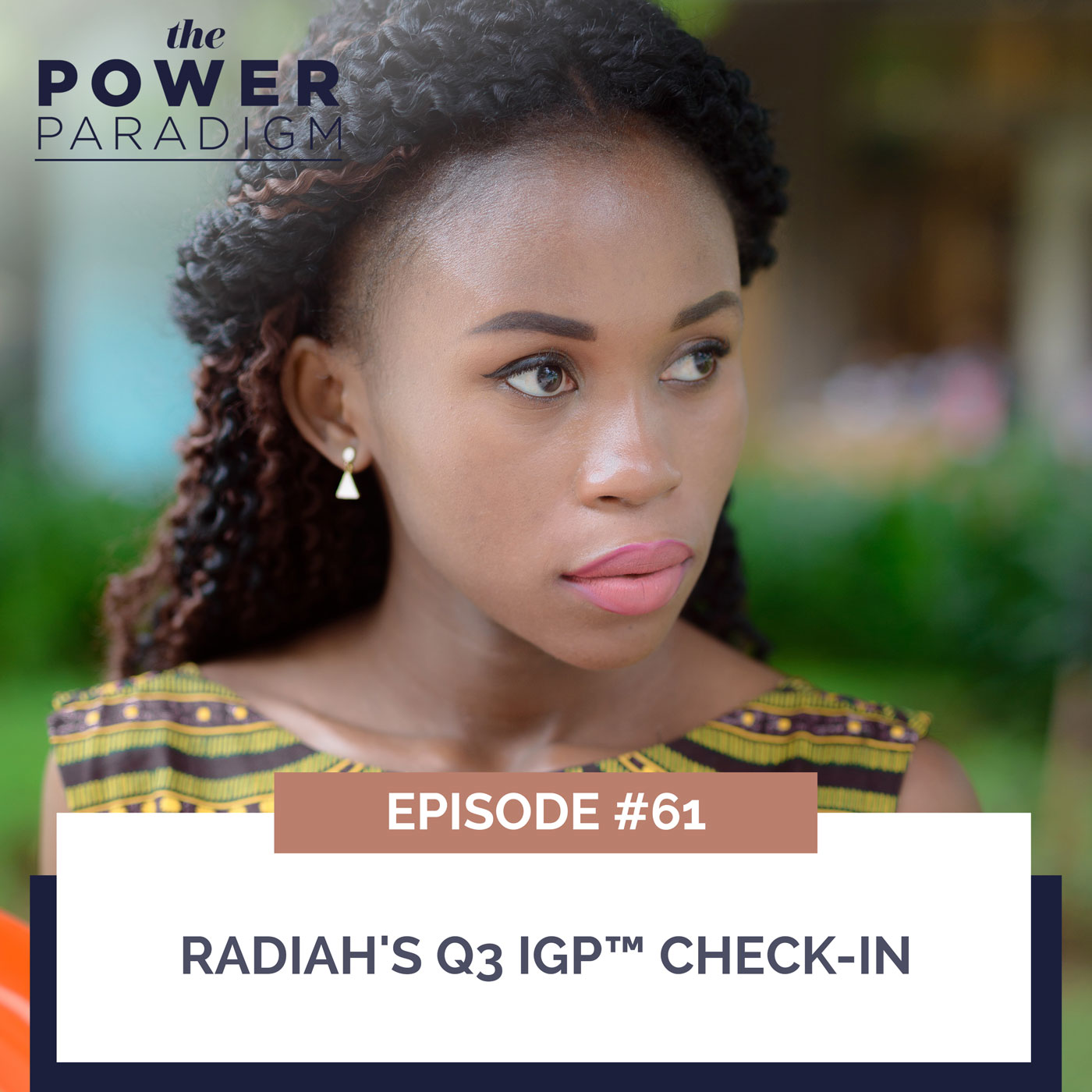 The Power Paradigm with Radiah Rhodes & Dr. Roni Ellington | Radiah's Q3 IGP™ Check-In