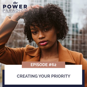 The Power Paradigm with Radiah Rhodes & Dr. Roni Ellington | Creating Your Priority