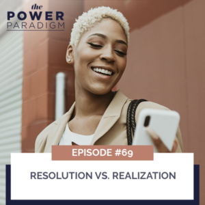 The Power Paradigm with Radiah Rhodes & Dr. Roni Ellington | Resolution Vs. Realization