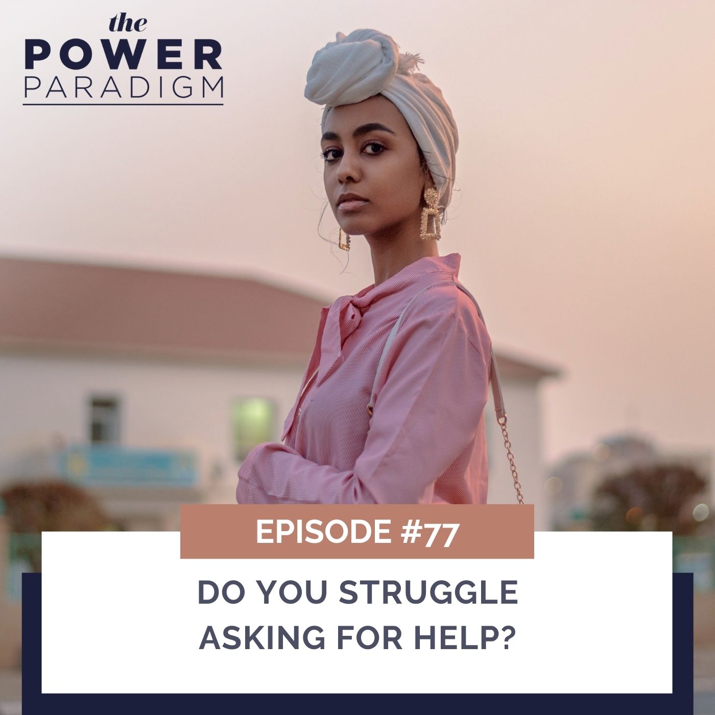 The Power Paradigm | Do You Struggle Asking for Help?