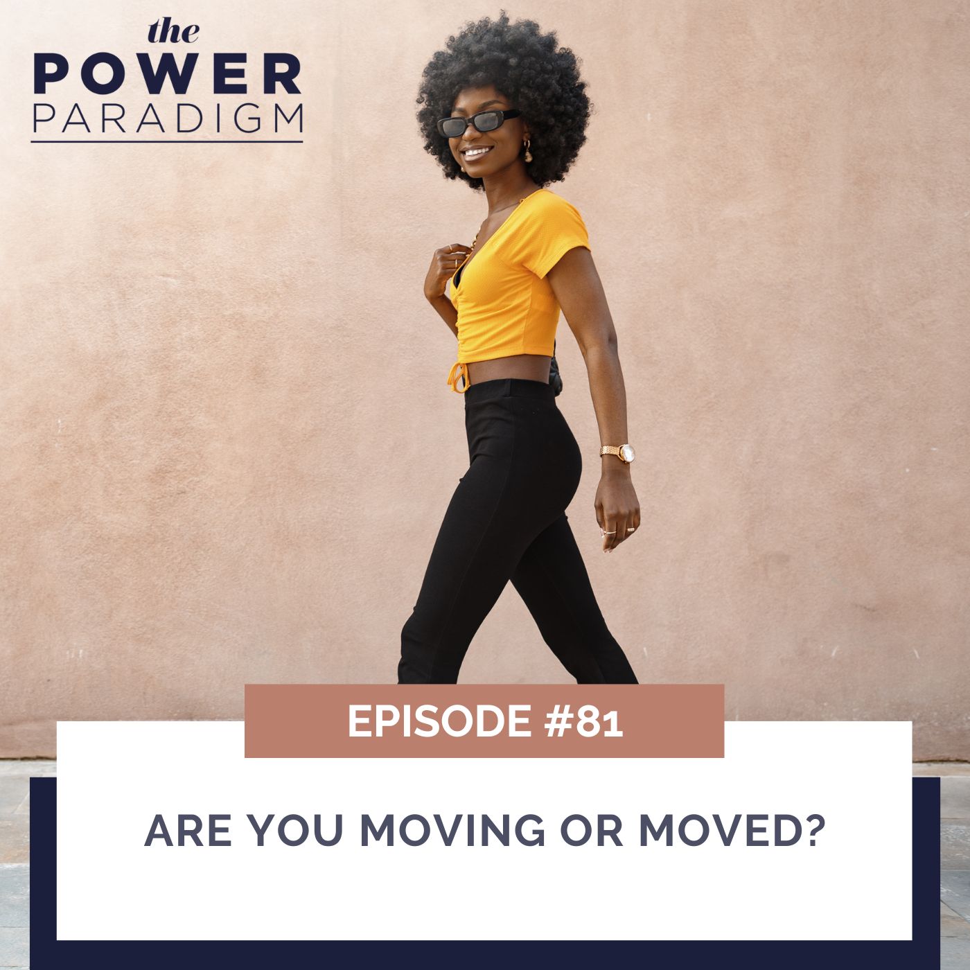 The Power Paradigm™ | Are You Moving or Moved?